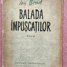 Balada impuscatilor. Poem. Editura Tineretului, 1955 - Ion Brad