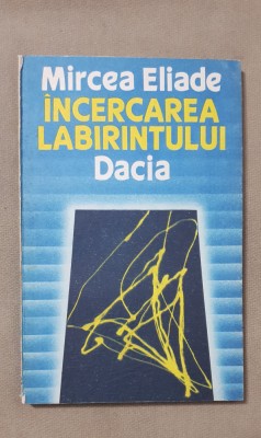 &amp;Icirc;ncercarea labirintului - Mircea Eliade foto