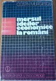 MERSUL IDEILOR ECONOMICE LA ROMANI VOL.1 COSTIN MURGESCU