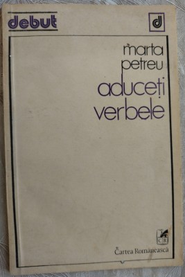 MARTA PETREU - ADUCETI VERBELE (VERSURI) [volum de debut, 1981] foto