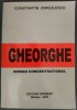 CONSTANTIN IORGULESCU - GHEORGHE (&quot;ROMAN CONCENTRATIONAL&quot;) [MEDIAS, 2001 / TIRAJ 300 ex.]