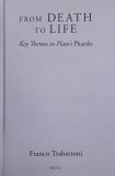 Plato's Phaedo From Death to Life Key Themes Carte Straina Carti in Engleza Franco Trabattoni Stare Buna