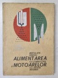 INSTALATII PENTRU ALIMENTAREA CU COMBUSTIBIL A MOTOARELOR CU ARDERE INTERNA de CONSTANTIN ARAMA ... ANDREI MANOLE ,1966