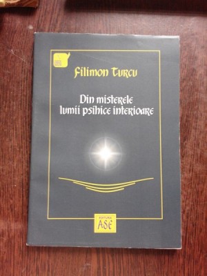 DIN MISTERELE LUMII PSIHICE INTERIOARE - FILIMON TURCU foto