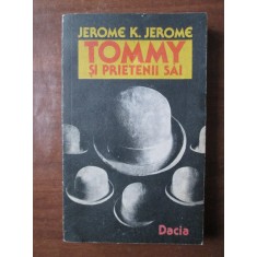 Jerome K. Jerome - Tommy si prietenii sai