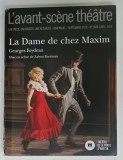 L 'AVANT - SCENE THEATRE , BIMENSUEL , SUBJET : LA DAME DE CHEZ MAXIM par GEORGES FEYDEAU , No.1468 - 1469 , APARUTA 2019
