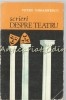 Scrieri Despre Teatru - Petru Comarnescu, Junimea, 1977, Studii Literare, Tiraj 2800