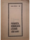 Lidia Sfirlea - Pronuntia romaneasca literara - Stilul scenic (Editia: 1970)