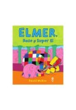 Elmer, Rose si Super El