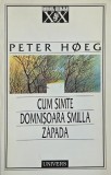 Carte Cum simte domnisoara Smilla zapada Peter Hoeg noua anticariat stare buna