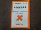 ALGEBRA REZOLVAREA PROBLEMELOR DIN MANUAL CLASA A X A C NITA, C NASTASESCU