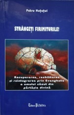 STRANGETI FIRIMITURILE! RECUPERAREA, REABILITAREA SI REINTEGRAREA PRIN EVANGHELIE A OMULUI CAZUT DIN PARTAS-236415