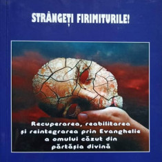 STRANGETI FIRIMITURILE! RECUPERAREA, REABILITAREA SI REINTEGRAREA PRIN EVANGHELIE A OMULUI CAZUT DIN PARTASIA DI