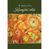 K&ouml;nnyűv&eacute; v&aacute;lni - B. Mester &Eacute;va