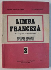 LIMBA FRANCEZA , MANUAL PENTRU ANUL II DE STUDIU de DOINA POPA - SCURTU si AURORA BOTEZ , 1985 foto