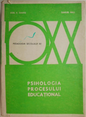 Psihologia procesului educational &amp;ndash; Joel R. Davitz, Samuel Ball foto