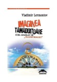 Cumpara ieftin Imaginea tamaduitoare, Ideea Europeana