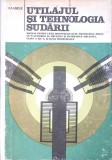 UTILAJUL SI TEHNOLOGIA SUDARII, MANUAL PENTRU CLASA A XII-A-ILIE VASILE-348236