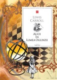 Alice &icirc;n Lumea Oglinzii - Lewis Carroll