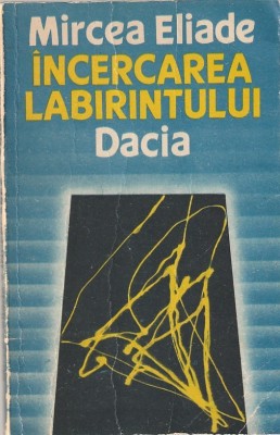 MIRCEA ELIADE - INCERCAREA LABIRINTULUI foto
