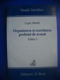 HOPCT ORGANIZAREA SI EXERCITAREA PROFESIEI DE AVOCAT -LIGIA DANILA 2008-295 PAG