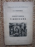 Chestiunea Timoceană - N.A. Constantinescu, 1941, Bucovina, Carte Veche