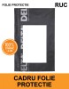 Cadru din folie de protectie RUC