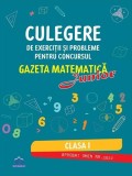 Culegere de exerciții și probleme pentru concursul Gazeta Matematică Junior 2026 - Clasa I - Camelia Burlan, Roxana Gheorghe, Irina Elena Negoiță