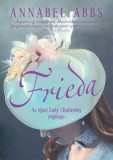 Frieda - Az igazi Lady Chatterley reg&eacute;nye - Annabel Abbs