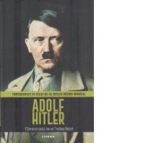 Adolf Hitler. Protagonisti ai celui de-al doilea razboi mondial