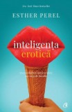 Cumpara ieftin Inteligenta Erotica Editia VI, Esther Perel - Editura Curtea Veche