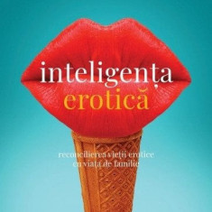 Inteligenta Erotica Editia VI, Esther Perel - Editura Curtea Veche