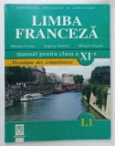 LIMBA FRANCEZA , MANUAL PENTRU CLASA A XI -A de MIHAELA COSMA ...MIHAELA GRIGORE , L1 , 2006