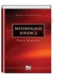 Metodologie juridica. Curs practic - Dana Volosevici