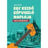 Egy kezdő k&eacute;pviselő napl&oacute;ja - K&ouml;z&eacute;leti R&eacute;mt&ouml;rt&eacute;netek - Sallai R. Benedek