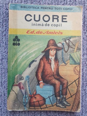 &amp;quot;Cuore inima de copil&amp;quot; - Edmondo de Amicis, 1987, 224 pag, stare buna foto