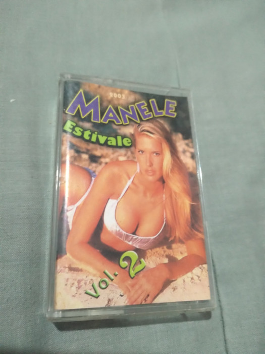 CASETA AUDIO MANELE ESTIVALE VOL 2 /2003 ORIGINALA MANELE