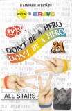 Caseta audio Don't Be A Hero Roton Compilatie Sigilata