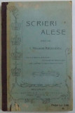 SCRIERI ALESE D &#039;ALE LUI I. HELIADE - RADULESCU , CARI POT SERVI SI SCOALELOR SECUNDARE DE AMBELE - SEXE , EDITIA I -A , 1909