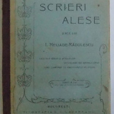 SCRIERI ALESE D 'ALE LUI I. HELIADE - RADULESCU , CARI POT SERVI SI SCOALELOR SECUNDARE DE AMBELE - SEXE , EDITIA I -A , 1909