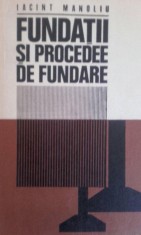 Iacint Manoliu - Fundatii si procedee de fundare (Editia: 1977) foto