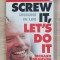 Screw It, Let&#039;s Do It. Lessons in life - Richard Brandon
