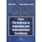 INCREDEREA ORGANIZATIONALA. TRUST. THE BEDROCK OF INDIVIDUAL AND ORGANIZATIONAL EXCELLENCE-EUGEN AVRAM, PAM-258015