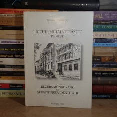 TRAIAN COMANICIU - LICEUL &#039;&#039;MIHAI VITEAZUL&#039;&#039; PLOIESTI * RECURS MONOGRAFIC , 1999 *