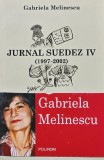 Jurnal suedez (volumul 4, 1997-2002) - 2008 - Gabriela Melinescu (BG43), Polirom