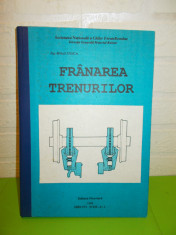 FRANAREA TRENURILOR de Mihail STOICA , Editura Feroviara 1998 foto