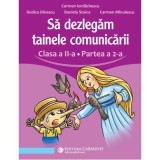 Sa dezlegam tainele comunicarii. Clasa a 2-a. partea 2. L2L2 - Carmen Iordachescu