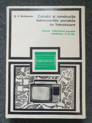 CALCULUL SI CONSTRUCTIA TELEVIZOARELOR PORTABILE CU TRANZISTOARE - Brilliantov foto