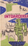 Carti SF: A. Strugatki, B. Strugatki - Intoarcerea. Amiaza veacului al XXII-lea, Editura Tineretului, 1964, 287 pagini, brosata, romana