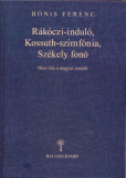 R&aacute;k&oacute;czi-indul&oacute;, Kossuth-szimf&oacute;nia, Sz&eacute;kely fon&oacute; - B&oacute;nis Ferenc